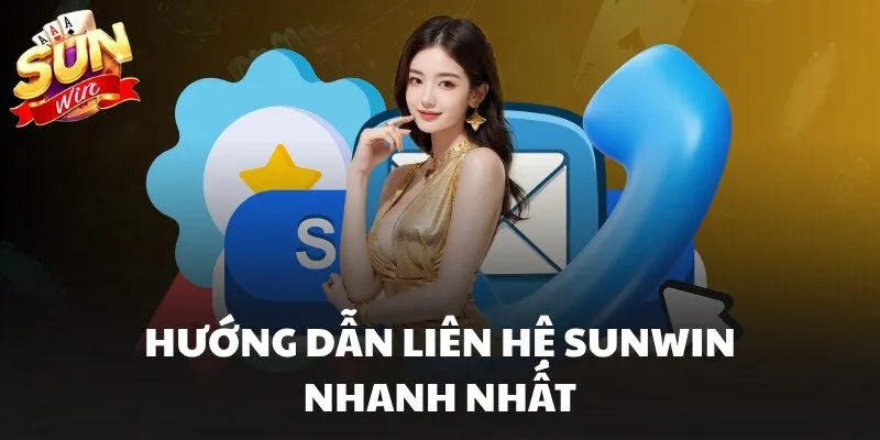 Hướng dẫn liên hệ Sunwin nhanh nhất