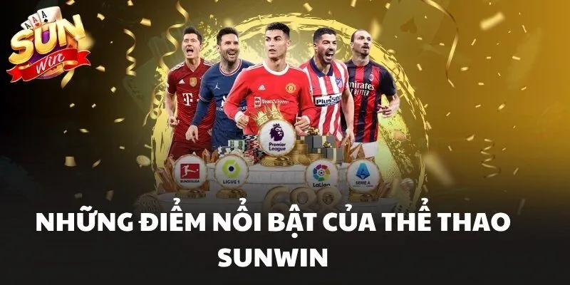 Những điểm nổi bật của thể thao Sunwin